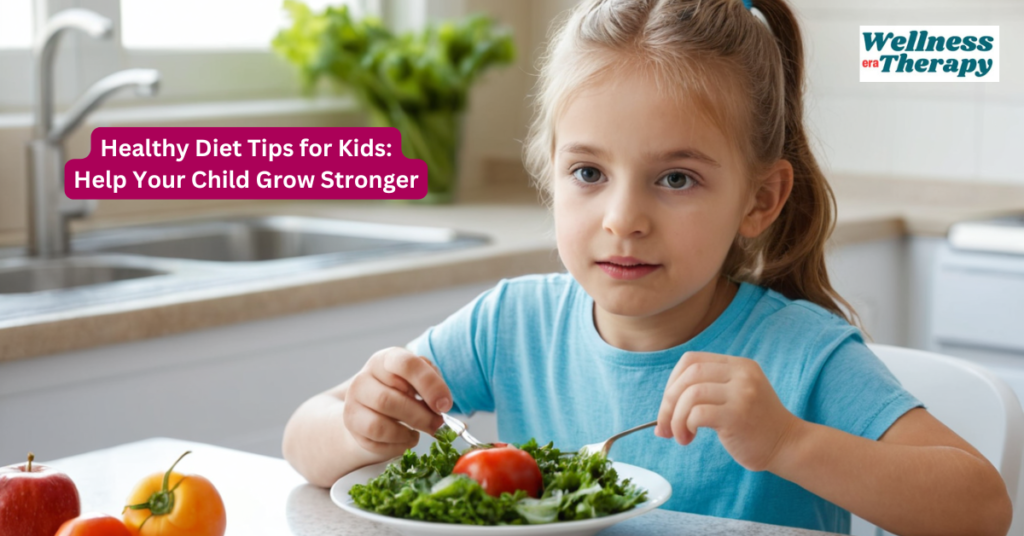 Healthy Diet Tips for Kids Help Your Child Grow Stronger (1)